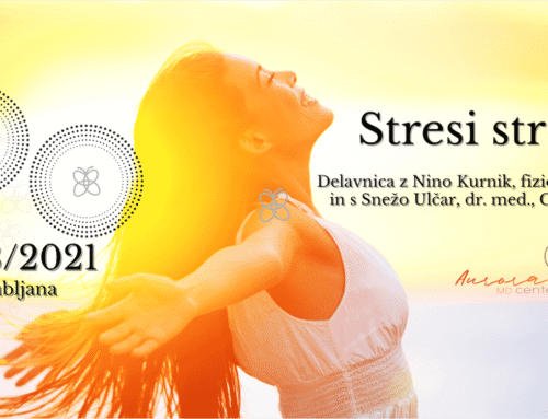Delavnica: Stresi stres! s Snežo Ulčar, dr.med in Nino Kurnik, uni.dipl.fiziot.